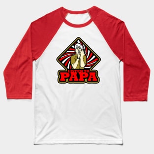 LISTEN TO PAPA! (Red/Gold) Baseball T-Shirt